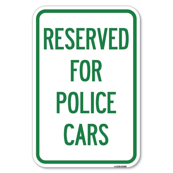 Reserved for Police Cars Heavy-Gauge Aluminum Sign, 12" x 18", A-1218-23180
